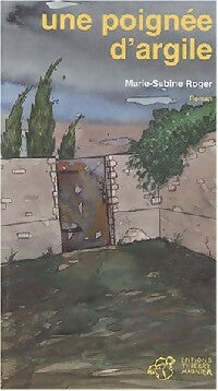 Livrenpoche : Une poignée d'argile - Marie-Sabine Roger - Livre