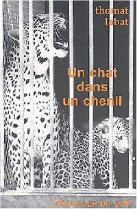 Livrenpoche : Un chat dans un chenil - Thomas Labat - Livre