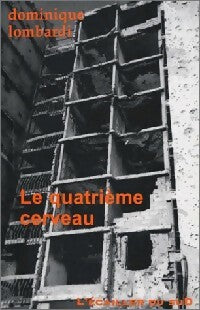 Livrenpoche : Le quatrième cerveau - Dominique Lombardi - Livre