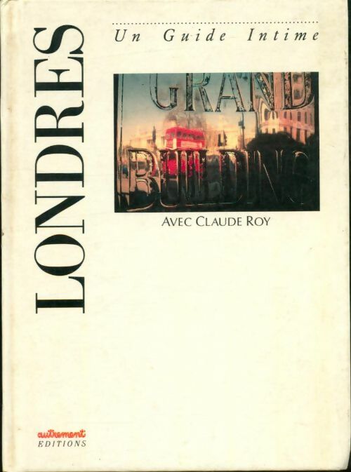 Londres - Claude Roy -  L'Europe des Villes rêvées - Livre