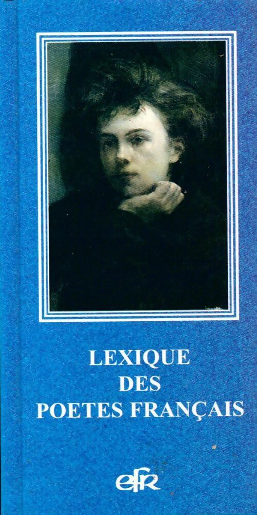 Livrenpoche : Lexique des poètes français - Collectif - Livre
