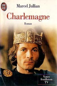 Charlemagne - Marcel Jullian -  J'ai Lu - Livre