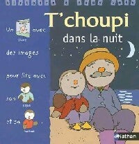 Livrenpoche : T'Choupi dans la nuit - Thierry Courtin - Livre