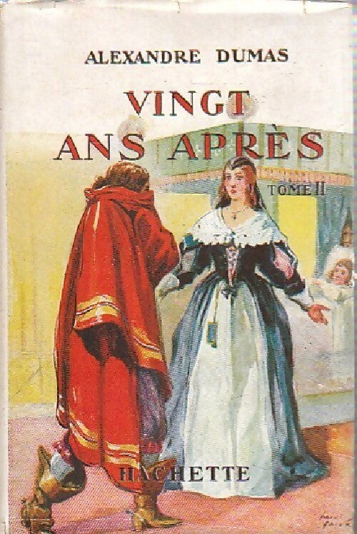 Vingt ans après Tome II - Alexandre Dumas -  Collection Hachette - Livre