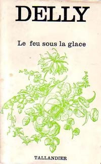 Livrenpoche : Le feu sous la glace - Delly - Livre