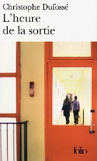 Livrenpoche : L'heure de la sortie - Christophe Dufossé - Livre