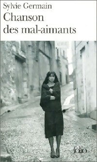 Chanson des mal-aimants - Sylvie Germain -  Folio - Livre