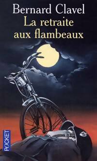 Livrenpoche : La retraite aux flambeaux - Bernard Clavel - Livre
