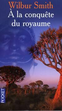 Livrenpoche : A la conquête du royaume - Wilbur A. Smith - Livre