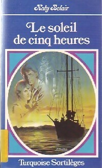 Livrenpoche : Le soleil de cinq heures - Katy Belair - Livre