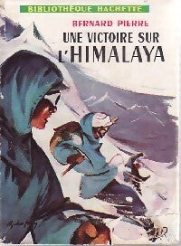 Livrenpoche : Une victoire sur l'Himalaya - Bernard Pierre - Livre