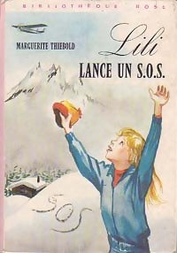 Lili lance un S.O.S. - Marguerite Thiébold - Livre