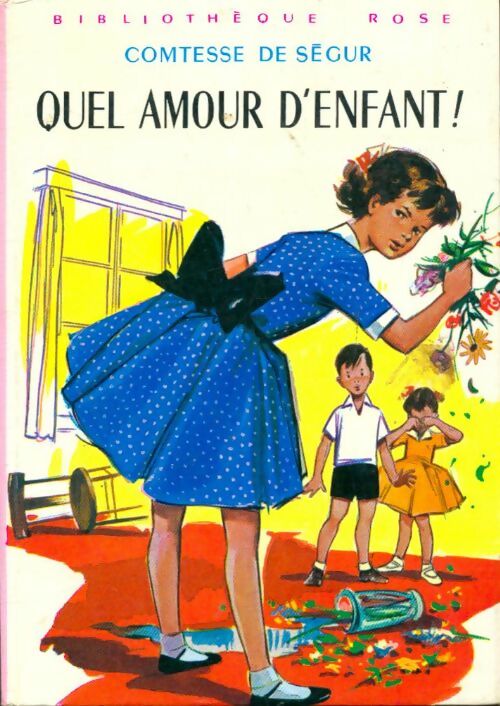 Quel amour d'enfant ! - Comtesse De Ségur -  Bibliothèque rose (3ème série) - Livre