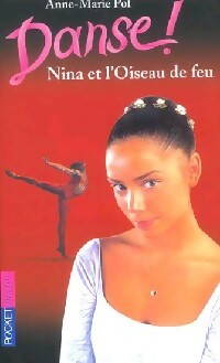 Livrenpoche : Danse ! Tome XXXII : Nina et l'oiseau de feu - Anne-Marie Pol - Livre