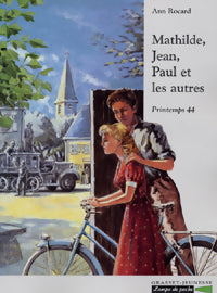 Mathilde, Jean, Paul et les autres : Printemps 44 - Ann Rocard -  Lampe de poche - Livre