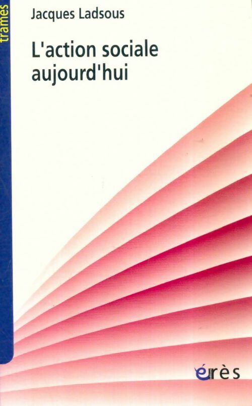 Livrenpoche : L'action sociale aujourd'hui - Jacques Ladsous - Livre