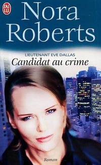 Livrenpoche : Lieutenant Eve Dallas : Candidat au crime - Nora Roberts - Livre