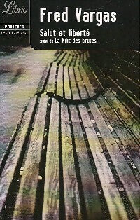 Livrenpoche : Salut et liberté ! / La nuit des brutes - Fred Vargas - Livre