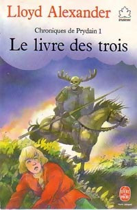 Livrenpoche : Chroniques de prydain Tome I : le livre des trois - Lloyd Alexander - Livre