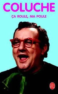 Livrenpoche : Ca roule, ma poule - Coluche - Livre