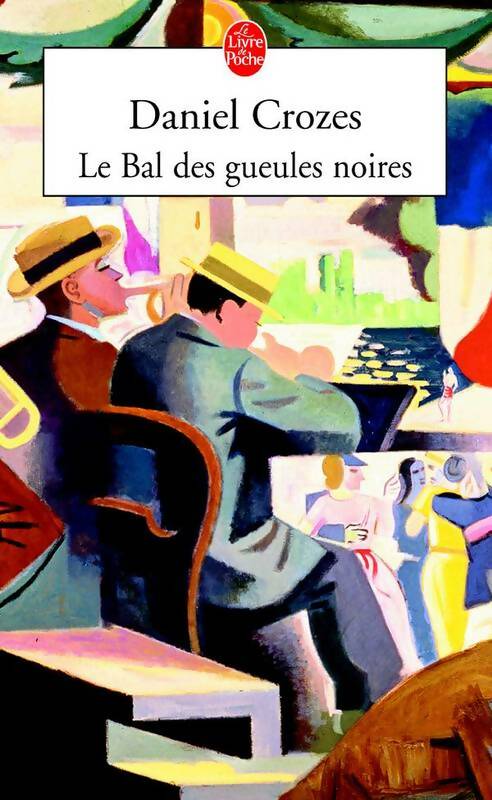 Livrenpoche : Le bal des gueules noires - Daniel Crozes - Livre