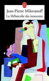 Livrenpoche : La mélancolie des innocents - Jean-Pierre Milovanoff - Livre