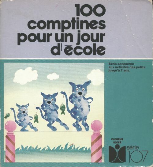 100 comptines pour un jour d'école - Ann Rocard -  Série 107 - Livre