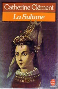 Livrenpoche : La sultane - Catherine Clément - Livre