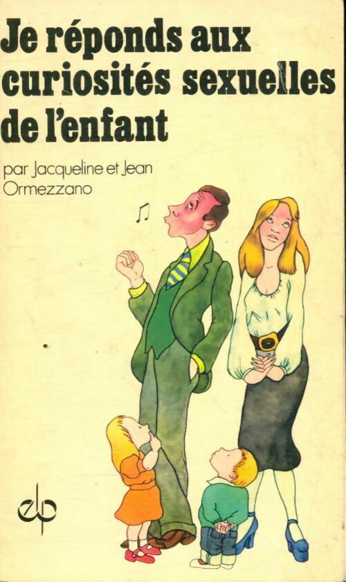 Livrenpoche : Je réponds aux curiosités sexuelles de l'enfant - Jean Ormezzano - Livre