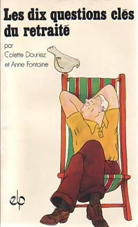 Livrenpoche : Les dix questions clés du retraité - Colette Douriez, Anne Fontaine - Livre