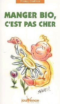 Livrenpoche : Manger bio, c'est pas cher - France Guillain - Livre