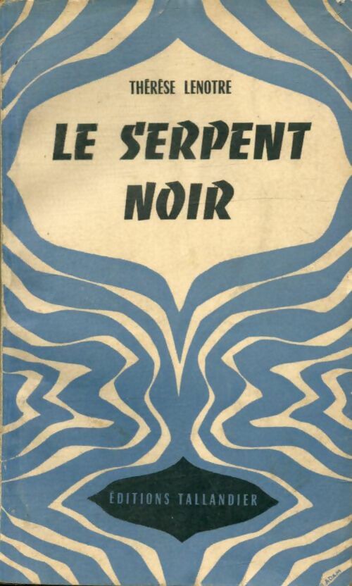 Livrenpoche : Le serpent noir - Thérèse Lenotre - Livre