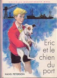 Eric et le chien du port - Hans Peterson -  Bibliothèque rose (2ème série - Nouvelle Bibliothèque Rose) - Livre