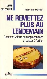 Ne remettez plus au lendemain - Nathalie Pacout - Livre