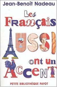 Livrenpoche : Les français aussi ont un accent - Jean-Benoît Nadeau - Livre