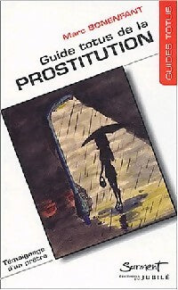 Livrenpoche : Guide de la prostitution : changer notre regard - Marc Bonenfant - Livre