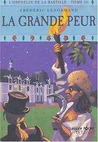 Livrenpoche : L'orphelin de la Bastille Tome III : La grande peur - Frédéric Lenormand - Livre