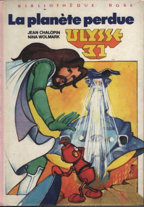 Ulysse 31 : La planète perdue - Jean Chalopin, Nina Wolmark - Livre