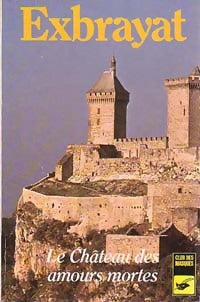 Livrenpoche : Le château des amours mortes - Charles Exbrayat - Livre