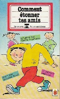 Livrenpoche : Comment étonner tes amis - Laurence Model - Livre