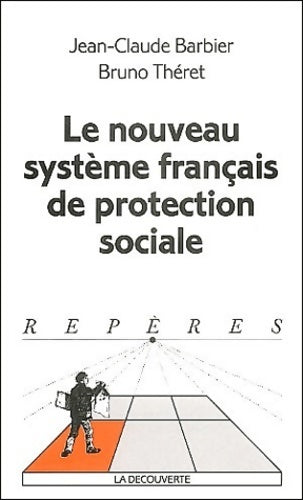 Livrenpoche : Le nouveau système français de protection sociale - Jean-Claude Barbier, Bruno Théret - Livre