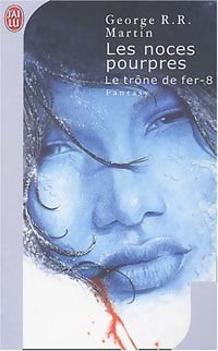 Livrenpoche : Le trône de fer Tome VIII : Les noces pourpres - George R.R. Martin - Livre