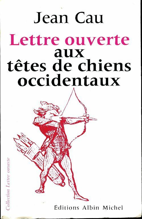 Livrenpoche : Lettre ouverte aux têtes de chiens occidentaux - Jean Cau - Livre