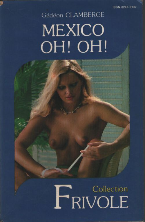 Mexico oh ! Oh ! - Gédéon Clamberge - Livre