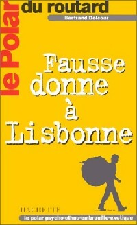 Livrenpoche : Fausse donne à Lisbonne - Bertrand Delcour - Livre