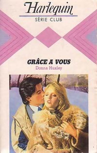 Livrenpoche : Grâce à vous - Donna Huxley - Livre