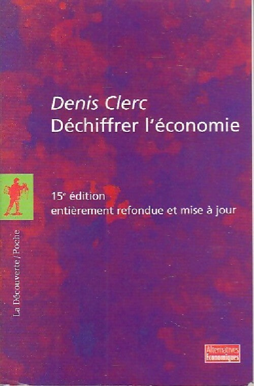 Livrenpoche : Déchiffrer l'économie - Denis Clerc - Livre