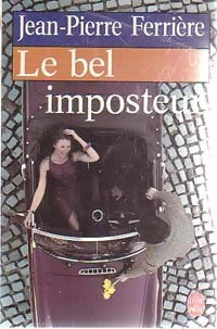 Livrenpoche : Le bel imposteur - Jean-Pierre Ferrière - Livre