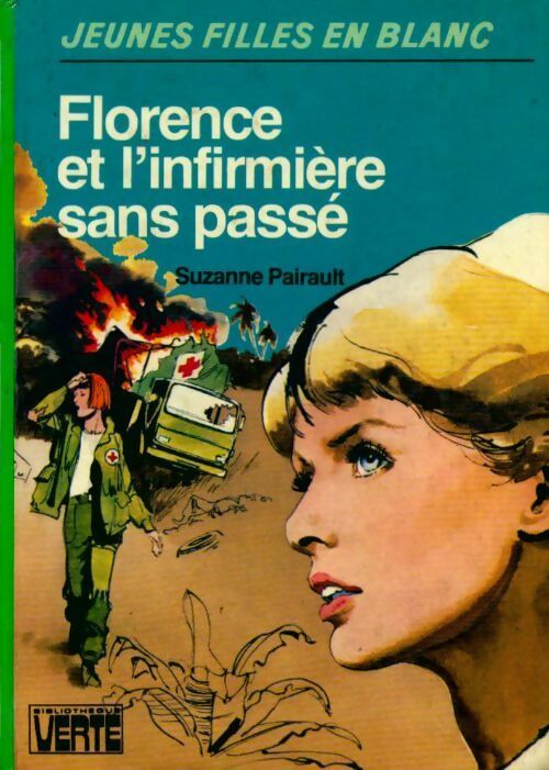 Florence et l'infirmière sans passé - Suzanne Pairault -  Bibliothèque verte (3ème série) - Livre