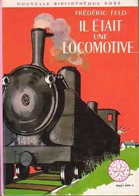 Il était une locomotive - Frédéric Feld - Livre